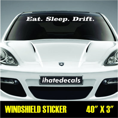 Eat, Sleep, Drift Windshield Banner