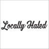 Locally Hated 2