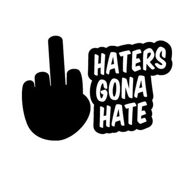 Haters Gona Hate