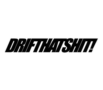DRIFTTHATSHIT!