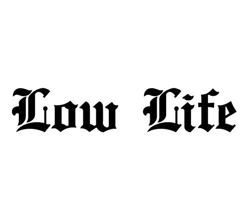 Low Life – ihatedecals.ca