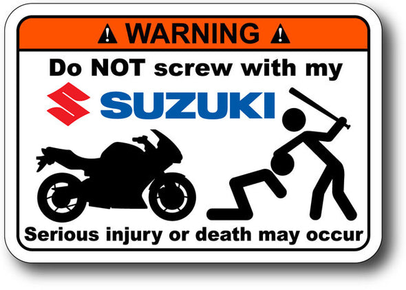 Warning Label: Do NOT Screw with my Suzuki