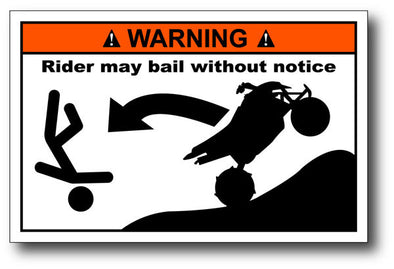 Warning Label: Rider may bail without notice