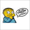 Ralph Wiggum "Me Fail English that's unpossible" Peeking