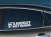 Caution May Go SIDEWAYS Without Warning
