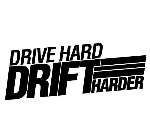 Drive Hard Drift Harder