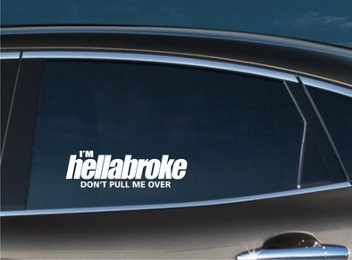 I'm Hellabroke Don't Pull me Over