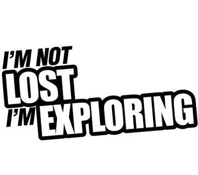 I'm Not LOST I'm EXPLORING