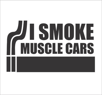 I Smoke Muscle Cars