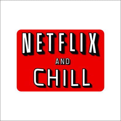 Netflix and Chill