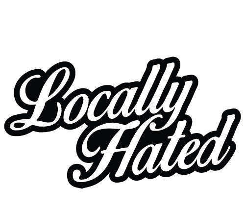 Locally Hated