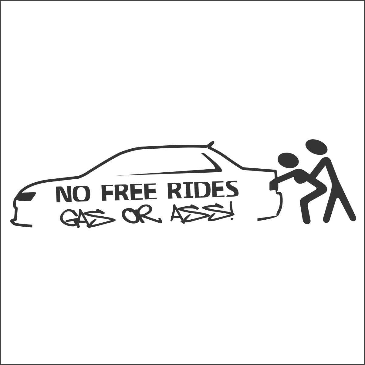 "No Free Rides Gas Or Ass" Funny Car Window Vinyl Decal Sticker – Oracal White – 6 Inches