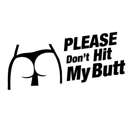 Please Don't Hit my Butt