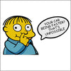 Ralph Wiggum "Your car being faster? that's unpossible" Peeking