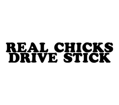 Real Chicks Drive Stick