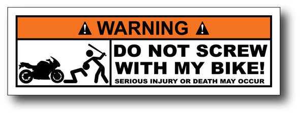 Warning Label: Do not Screw with my Bike