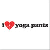 I love Yoga Pants
