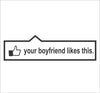 Your Boyfriend Likes This