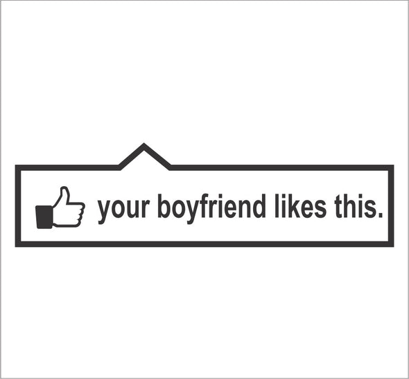 Your Boyfriend Likes This